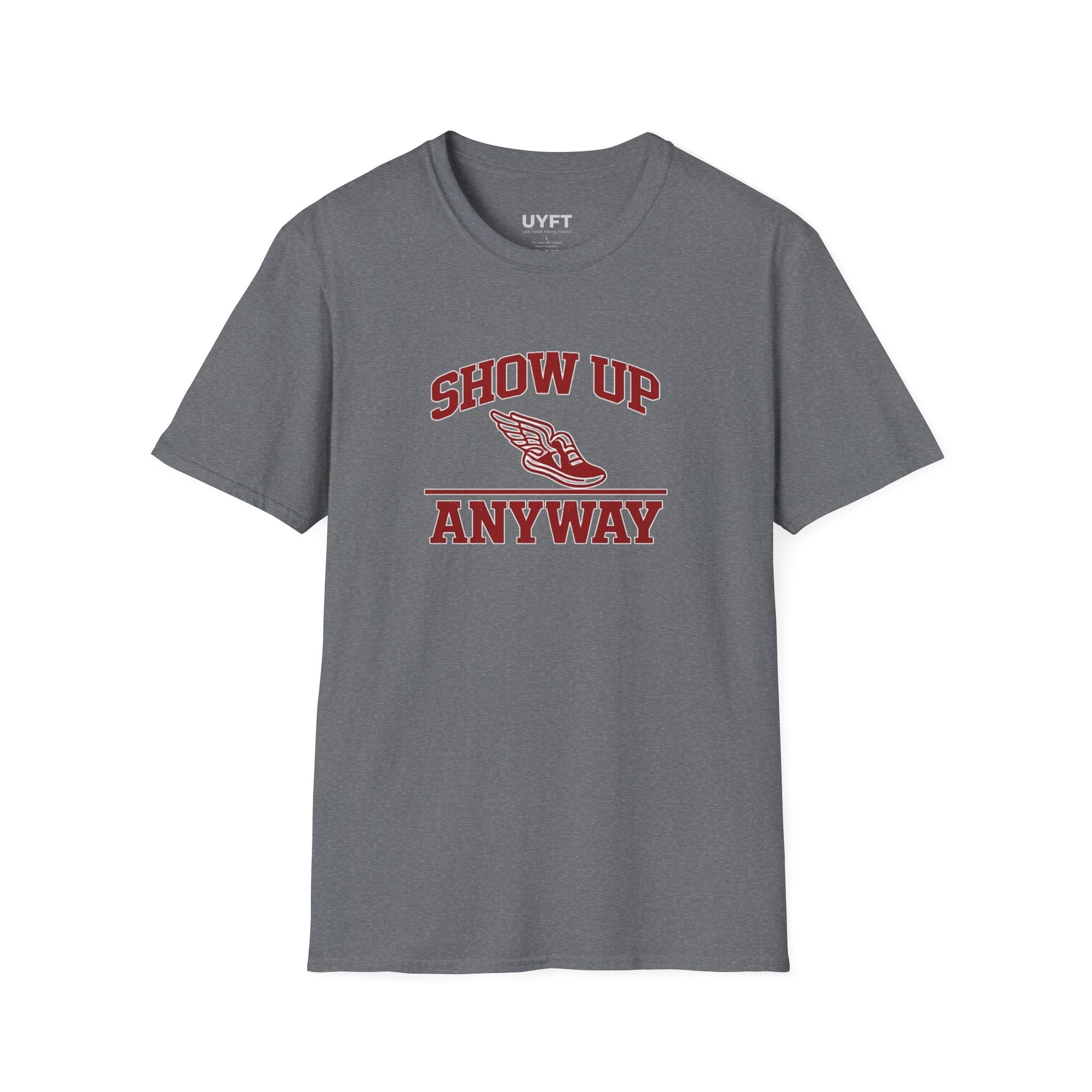 'Show Up Anyway' SofTee