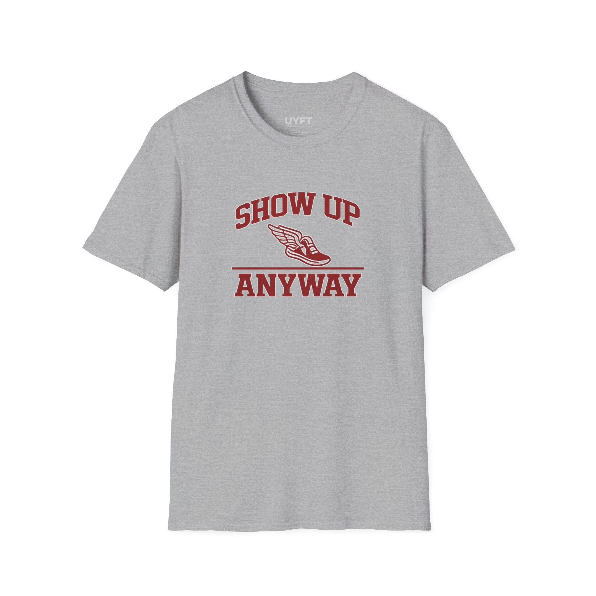 'Show Up Anyway' SofTee