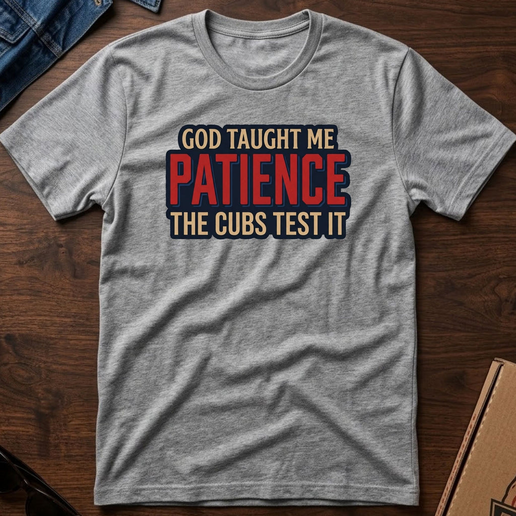 Cubs Test My Patience Tee