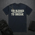 Too Blessed To Break BoxTee