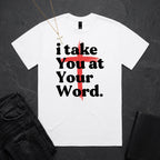 i take You at Your Word BoxTee