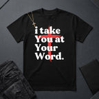 i take You at Your Word BoxTee