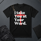 i take You at Your Word Man BoxTee