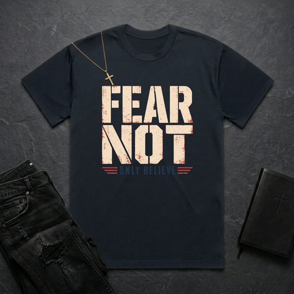 Fear Not, Only Believe Patriot BoxTee