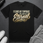 Feelings Are Temporary Tee