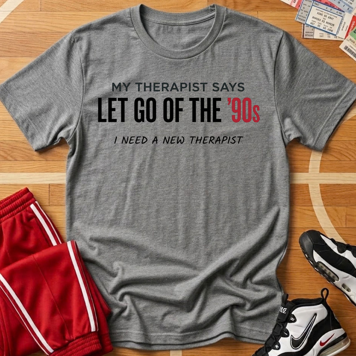 Let Go Of The 90's Tee