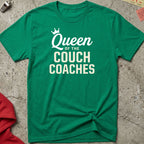Queen of the Couch Coaches Tee