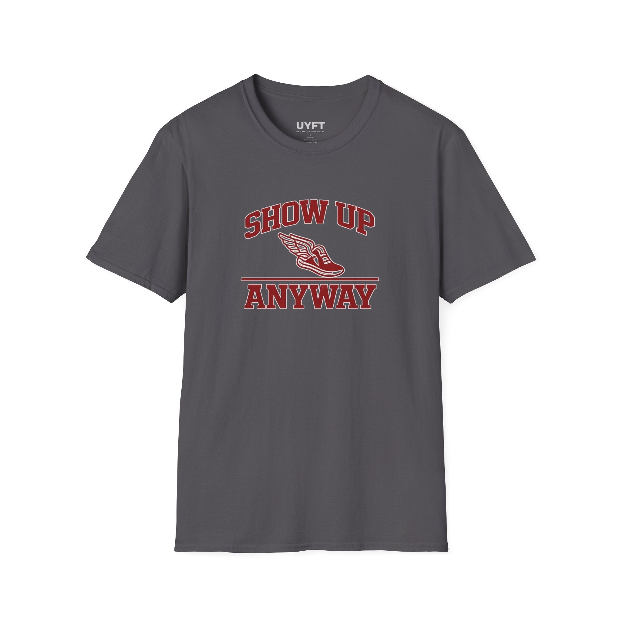 'Show Up Anyway' SofTee