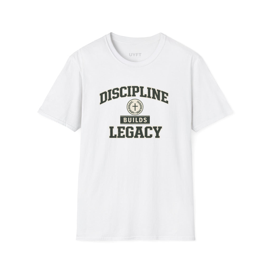 'Discipline Builds Legacy' SofTee