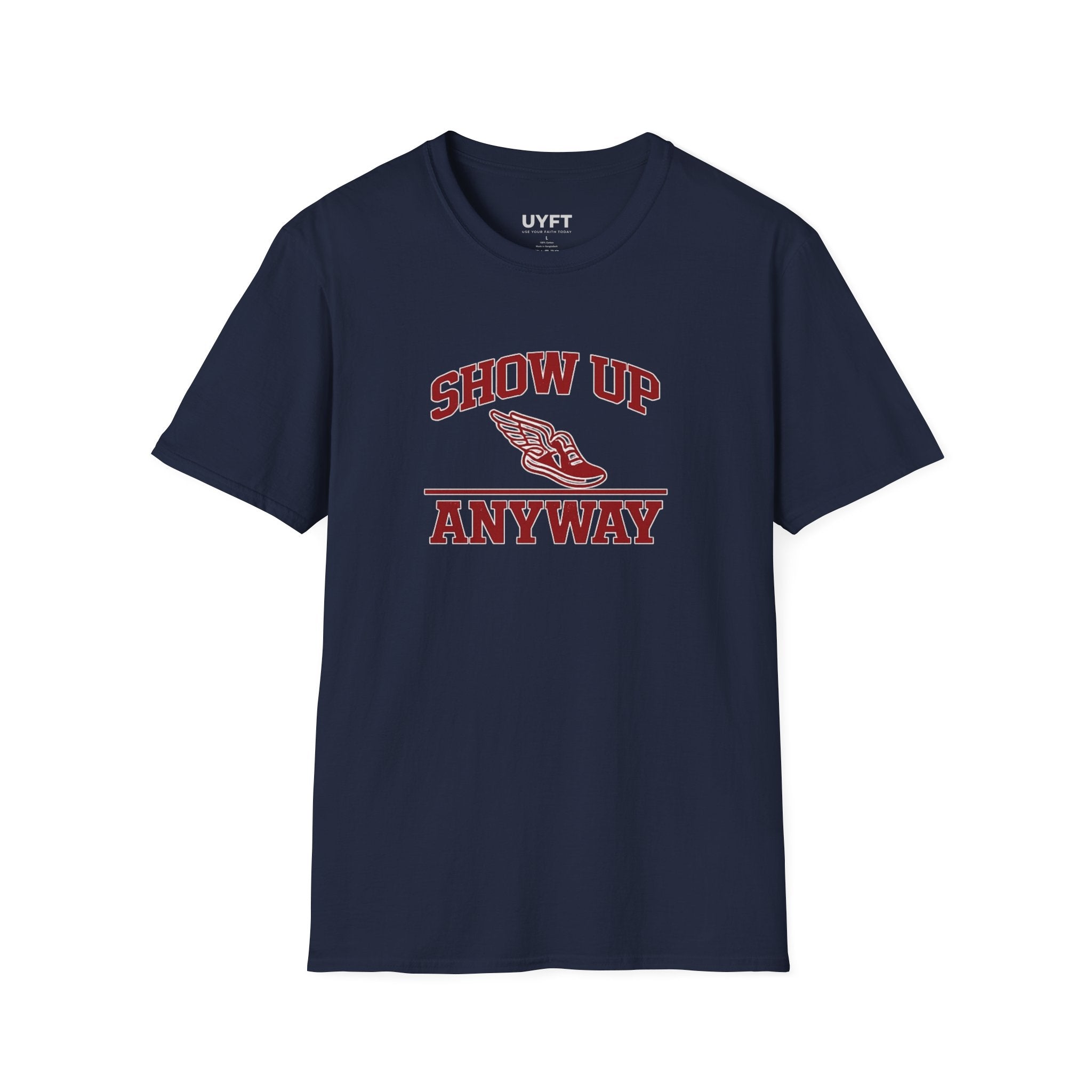 'Show Up Anyway' SofTee