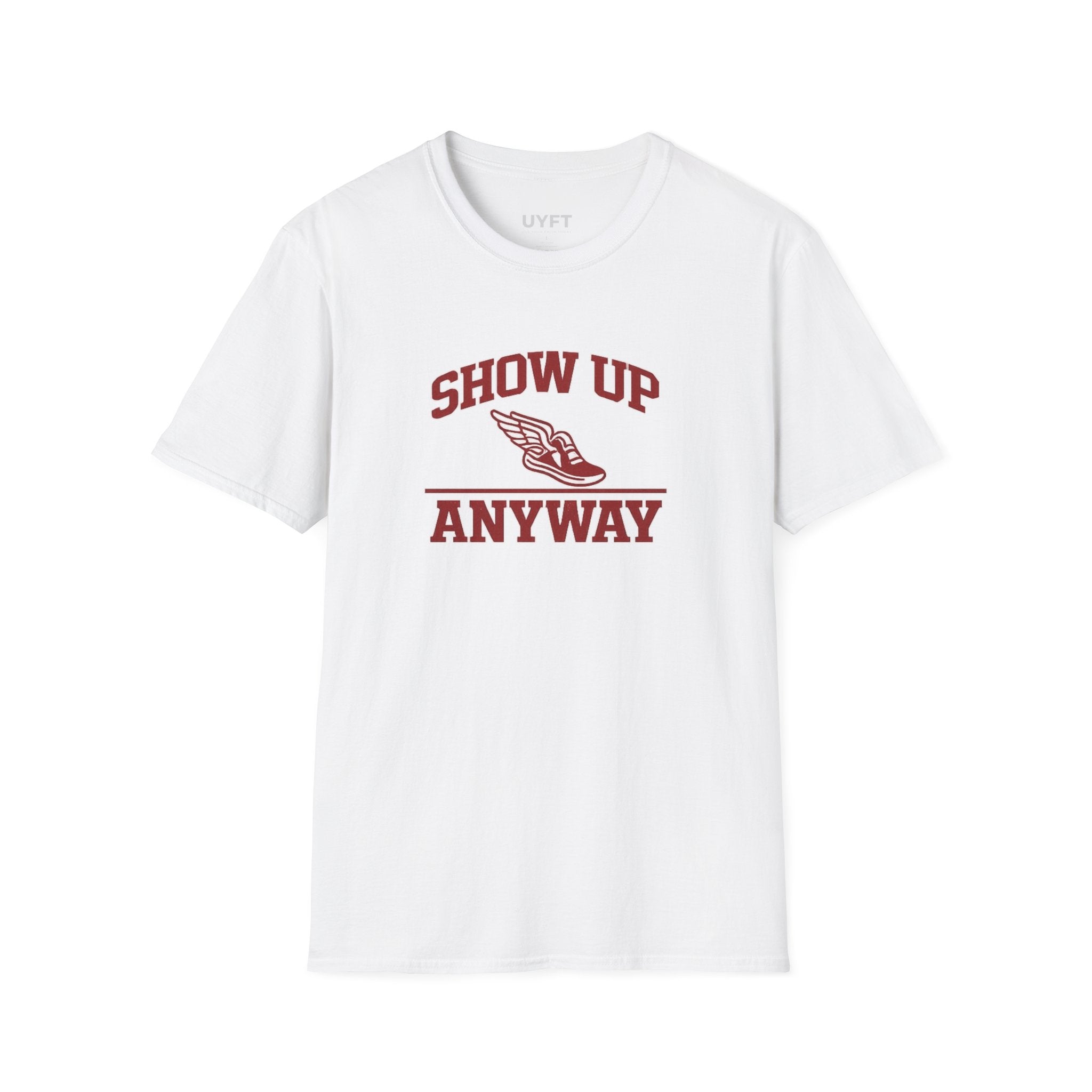 'Show Up Anyway' SofTee