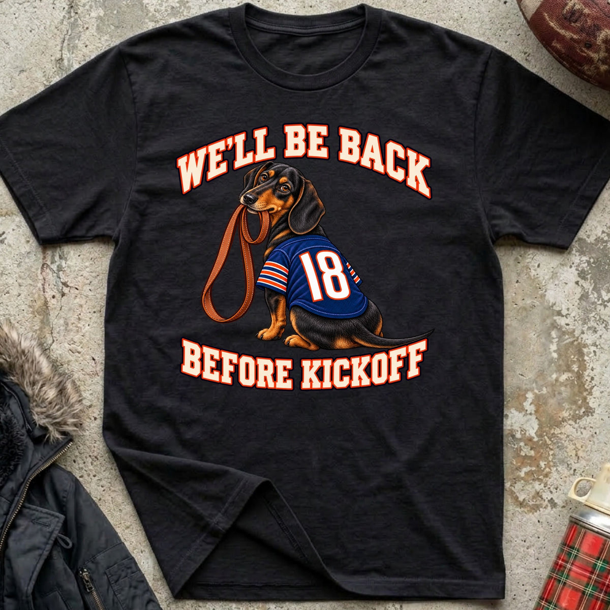 We'll Be Back Before Kickoff Tee (Dachshund)