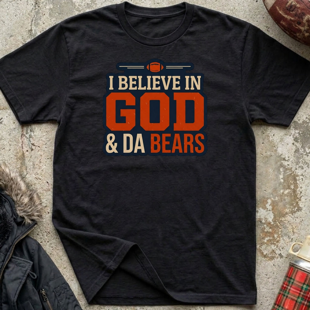 I Believe In God & Da Bears*