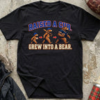 Raised A Cub, Grew Into A Bear Tee