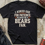 Asked For Prayer, Now I'm a Bears Fan Tee