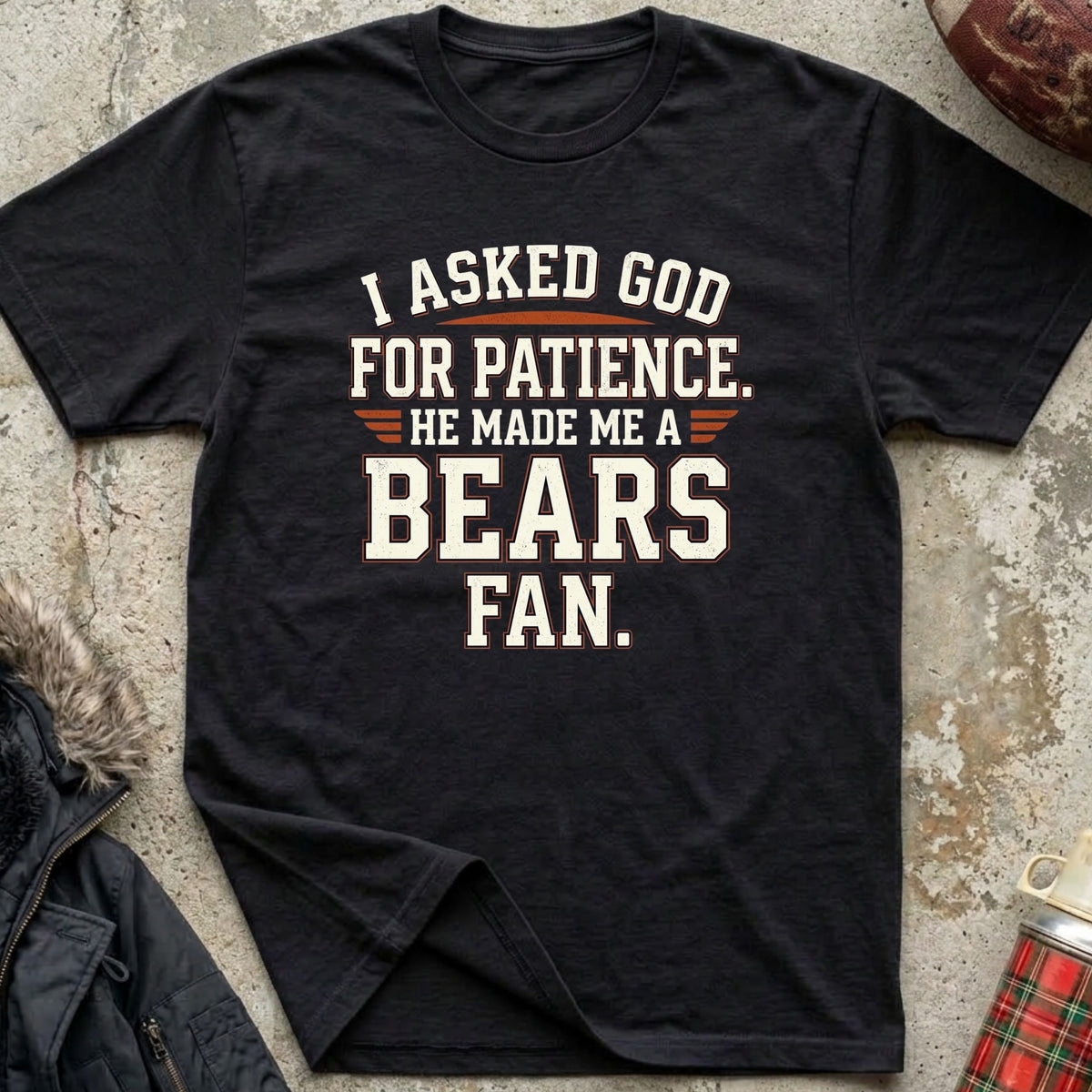 Asked For Prayer, Now I'm a Bears Fan Tee