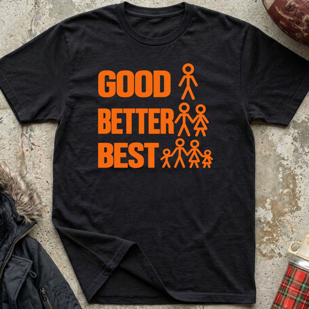 Good, Better, Best Tee