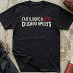 Faith, Hope & Love Chicago Sports Tee