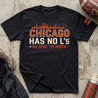 Chicago Has No L's Tee