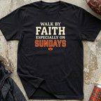 Walk By Faith, Esp. On Sundays Tee
