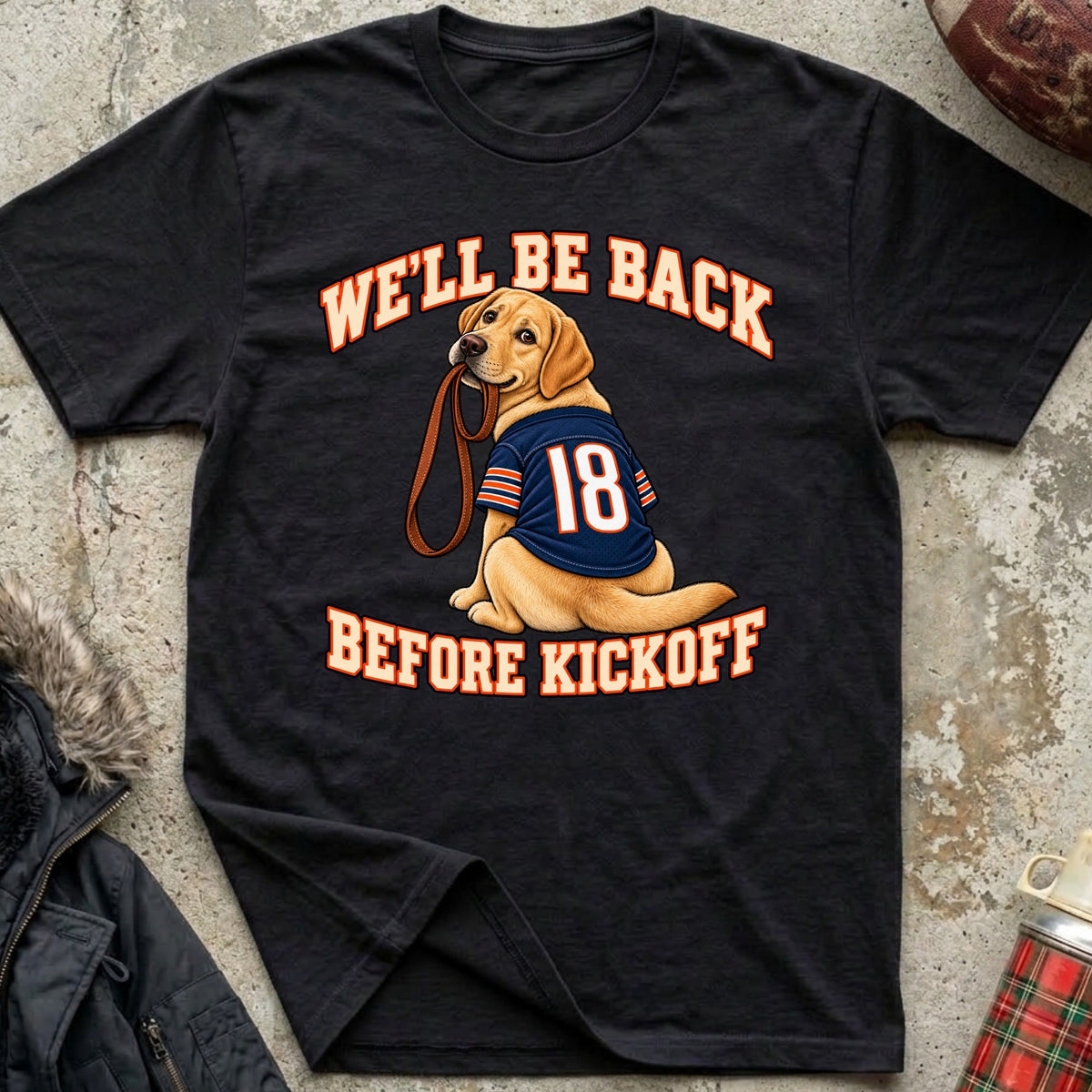 We'll Be Back Before Kickoff Tee (Labradour Retriever)
