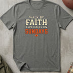 Walk By Faith, Esp. On Sundays Tee