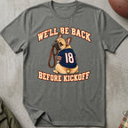 We'll Be Back Before Kickoff Tee (French Bulldog)