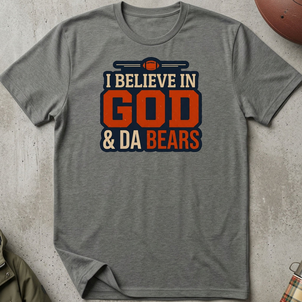 I Believe In God & Da Bears*