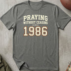Praying Without Ceasing Since 1986 Tee