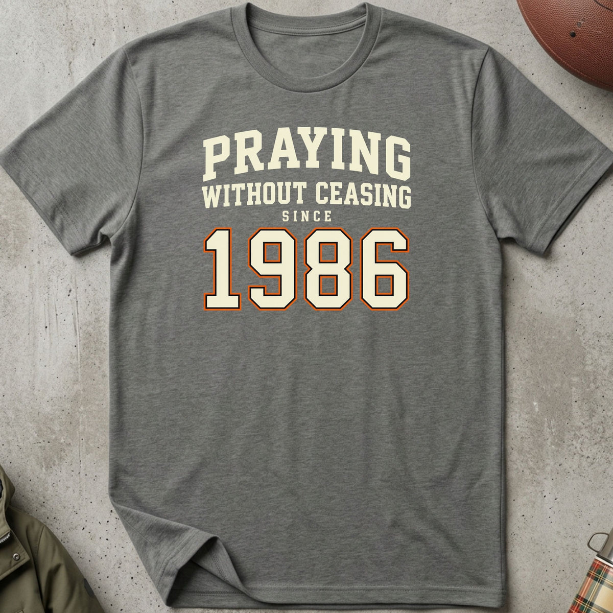 Praying Without Ceasing Since 1986 Tee