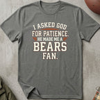 Asked For Prayer, Now I'm a Bears Fan Tee