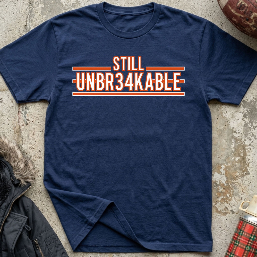 STILL UNBR34KABLE Tee