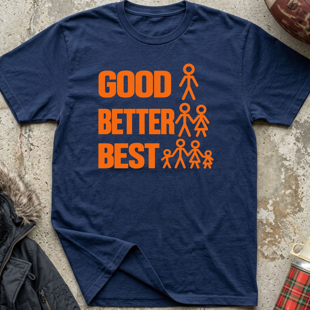 Good, Better, Best Tee