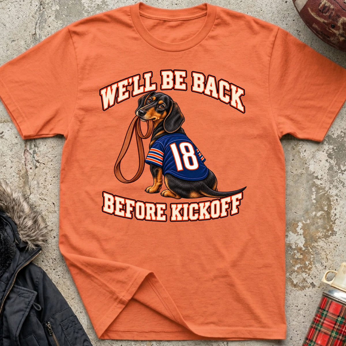 We'll Be Back Before Kickoff Tee (Dachshund)