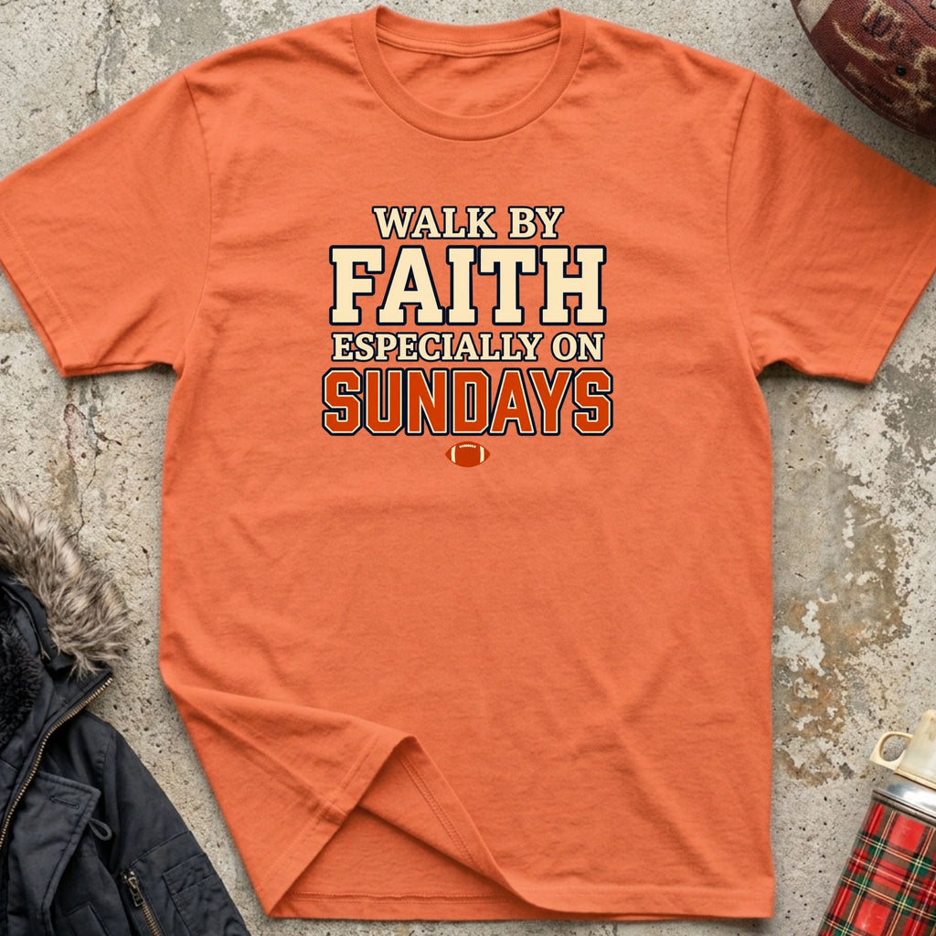 Walk By Faith, Esp. On Sundays Tee