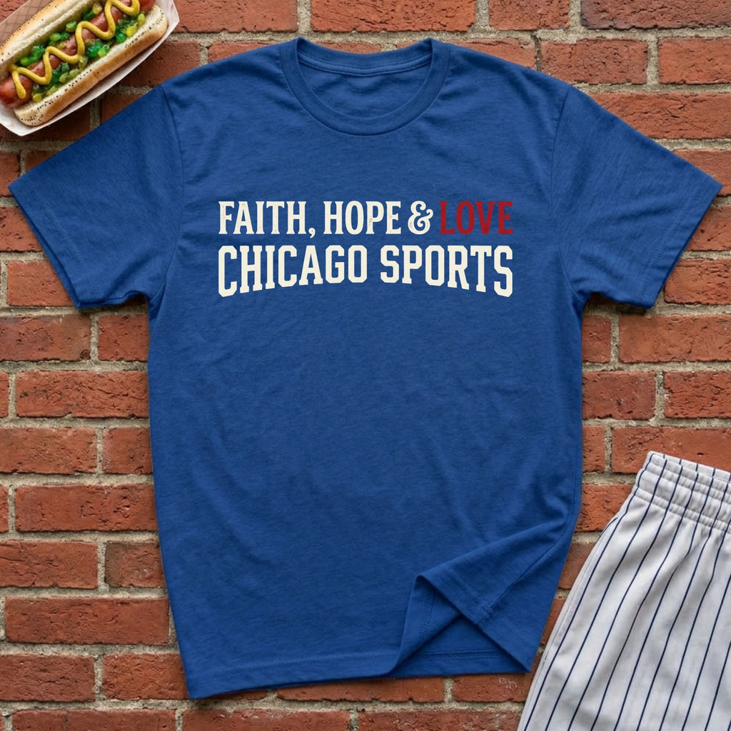 Faith, Hope & Love Chicago Sports Tee