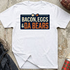 Bacon, Eggs & Da Bears Tee