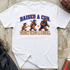 Raised A Cub, Grew Into A Bear Tee