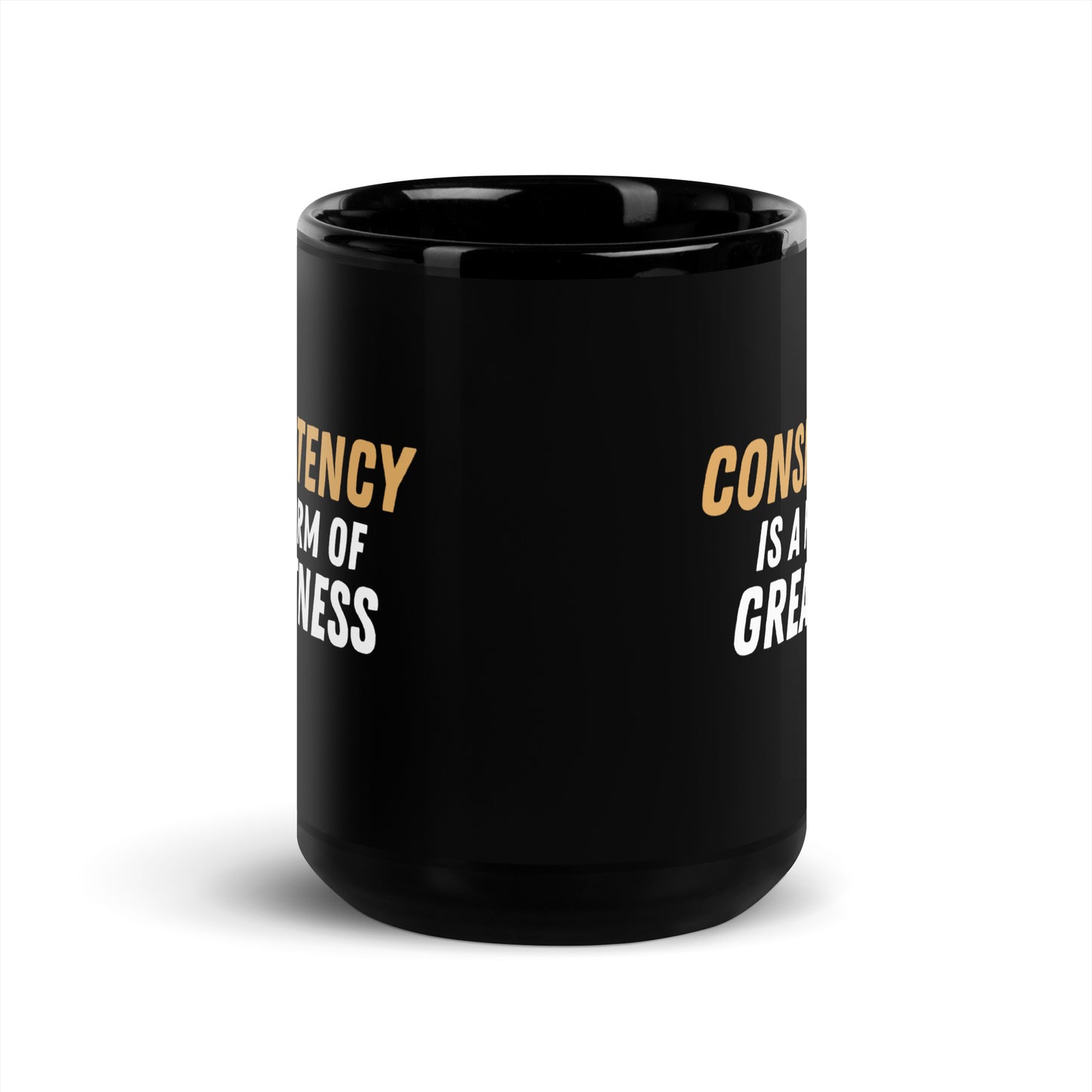 "Consistency Is A Form of Greatness" Glossy Mug