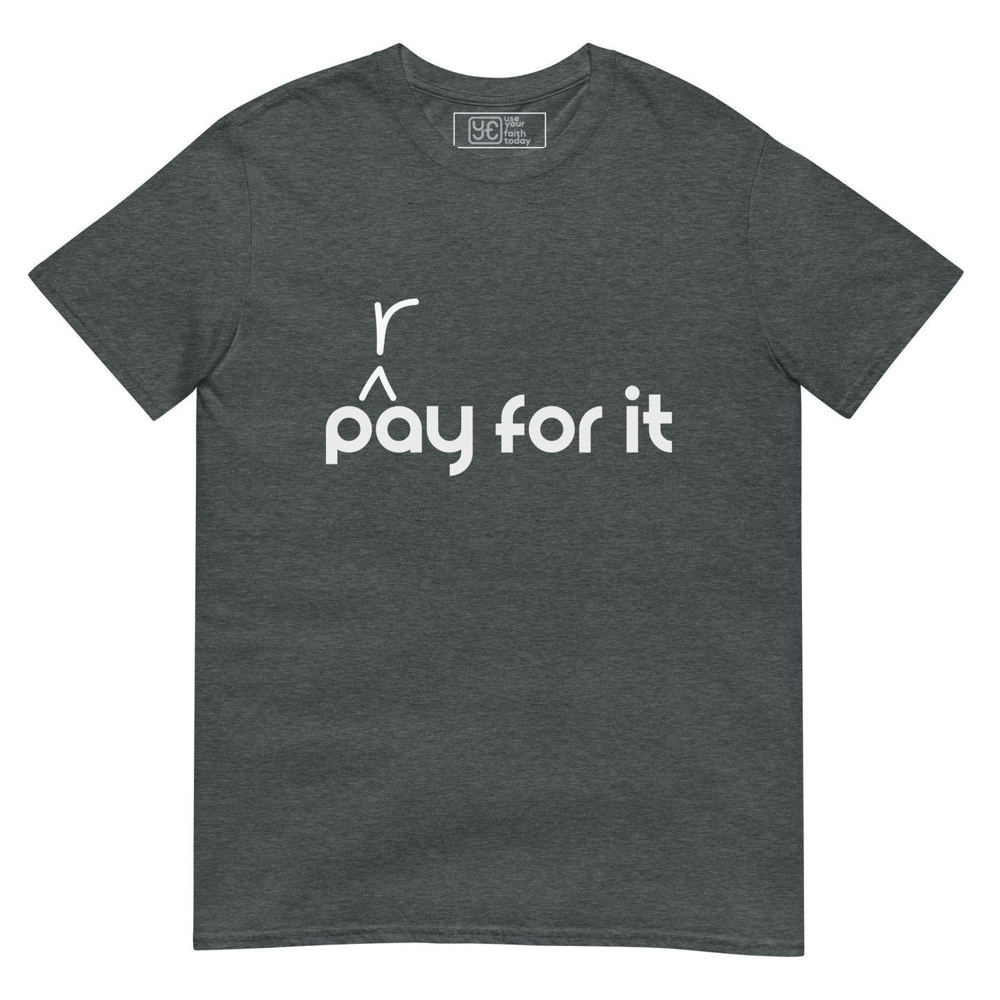 'P(r)ay For It' SofTee