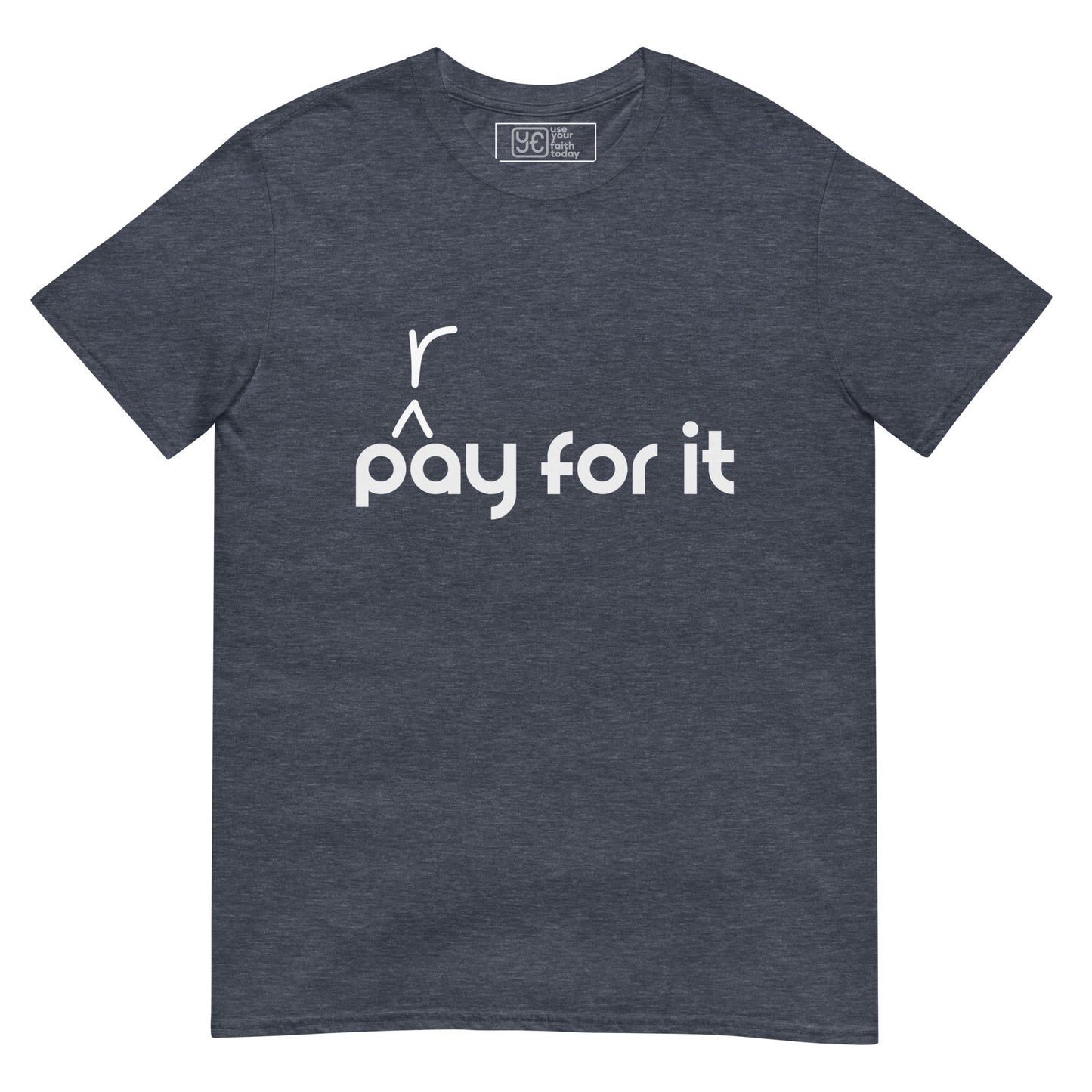 'P(r)ay For It' SofTee