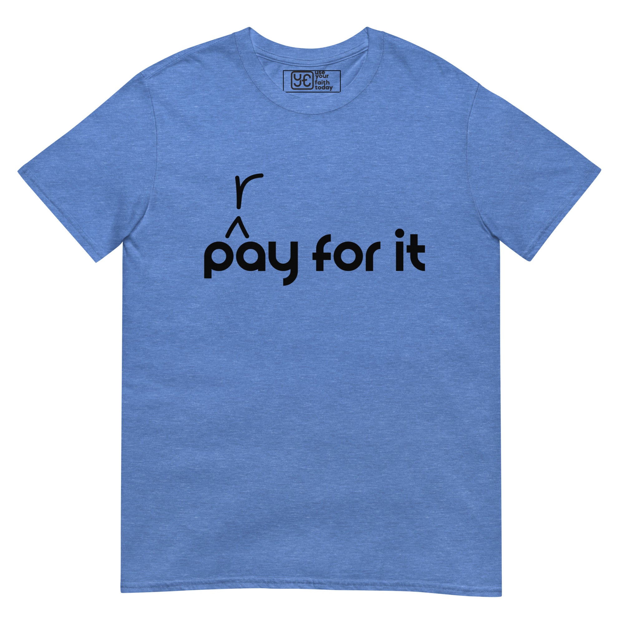 'P(r)ay For It' SofTee