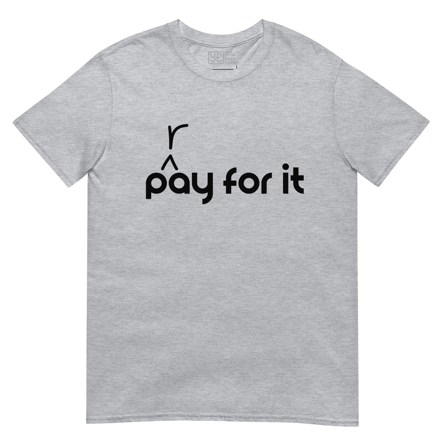 'P(r)ay For It' SofTee