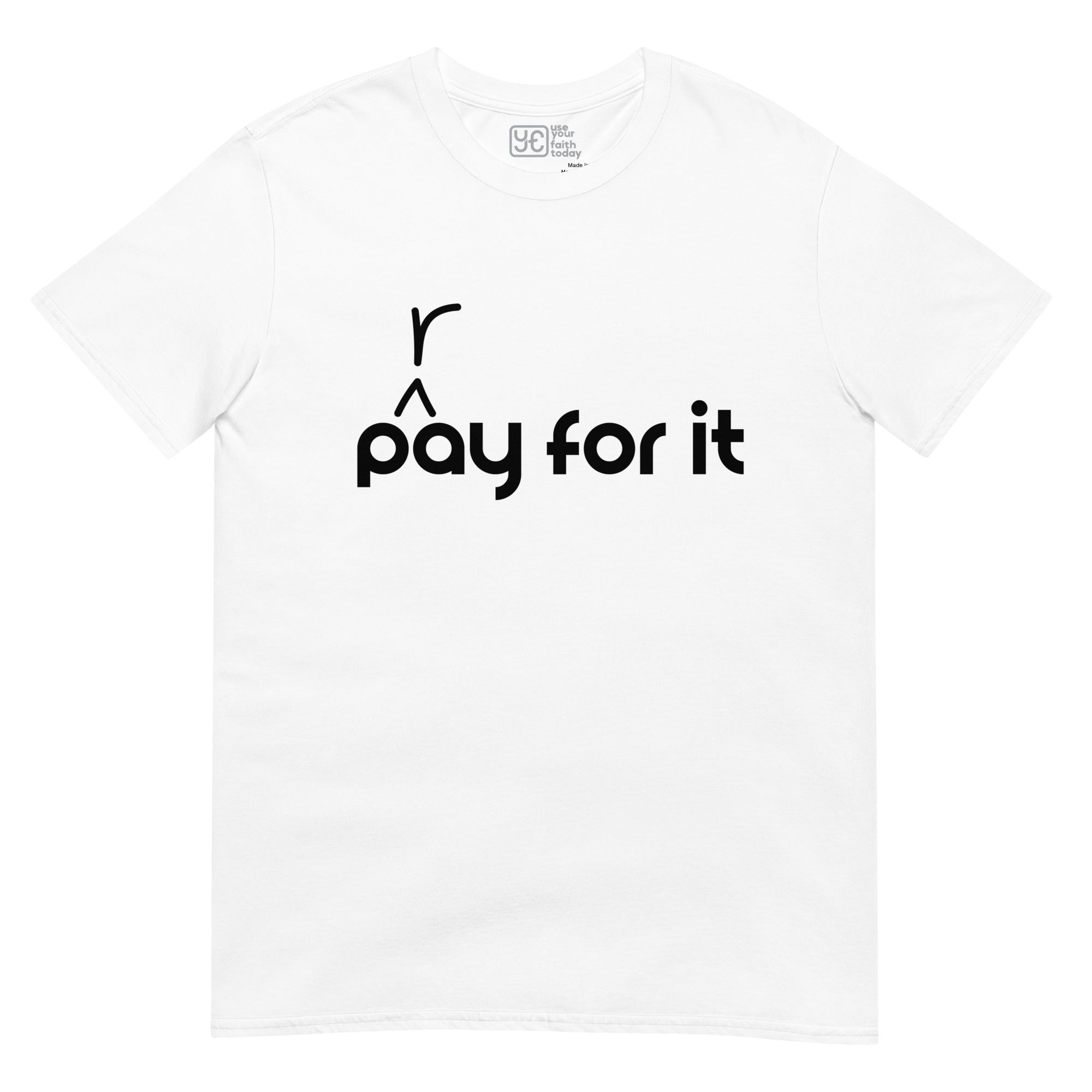 'P(r)ay For It' SofTee