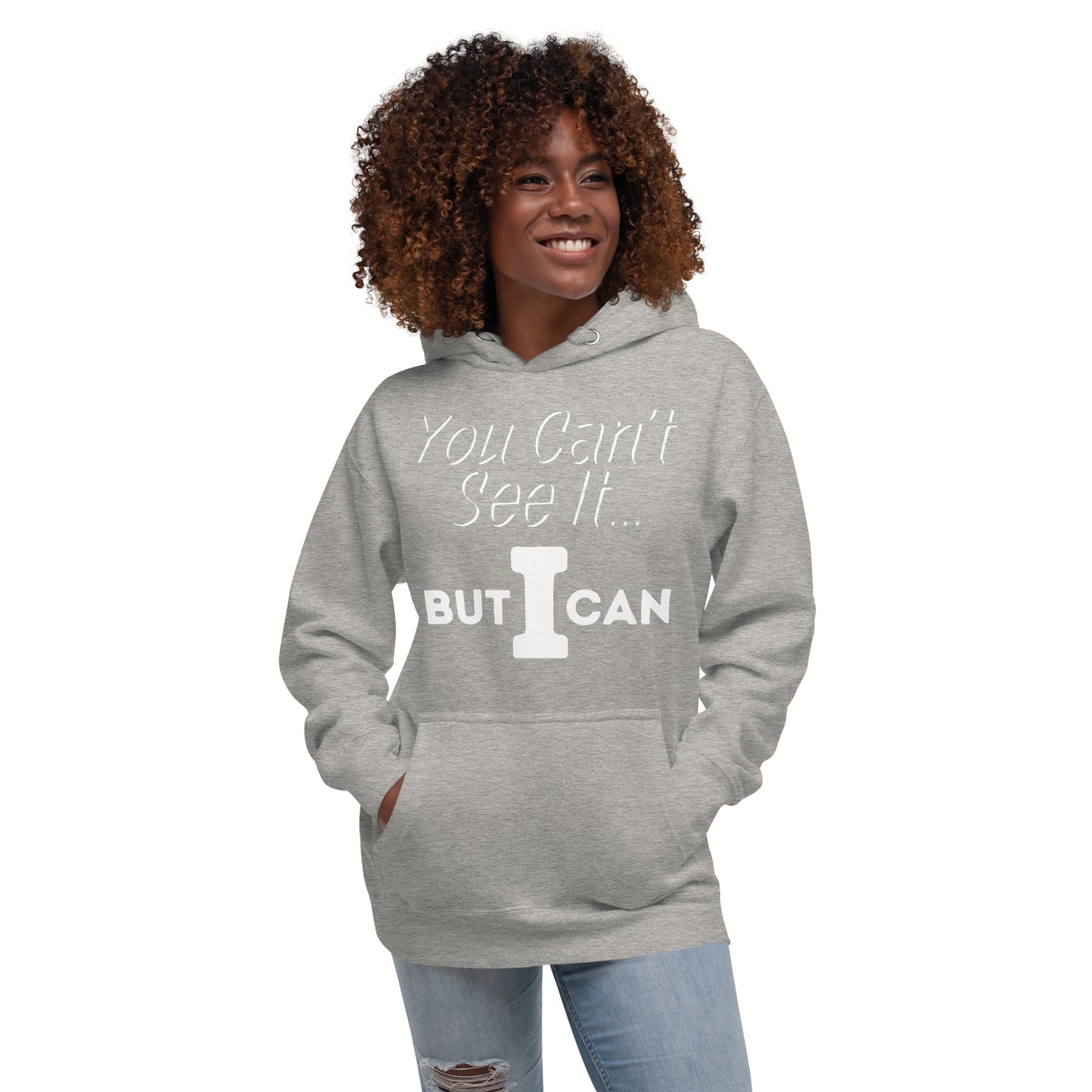 'You Can't See It' Hoodie