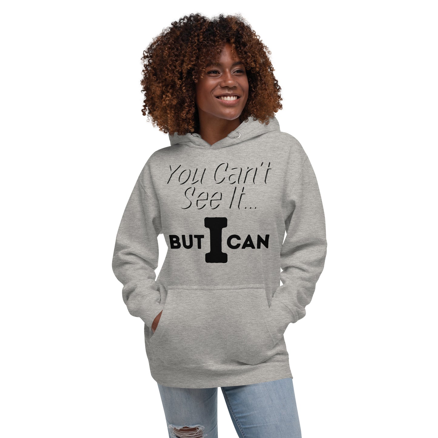 'You Can't See It' Hoodie