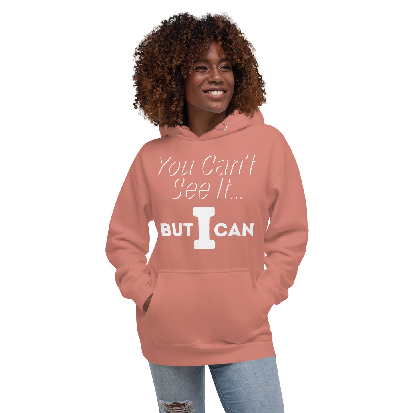 'You Can't See It' Hoodie