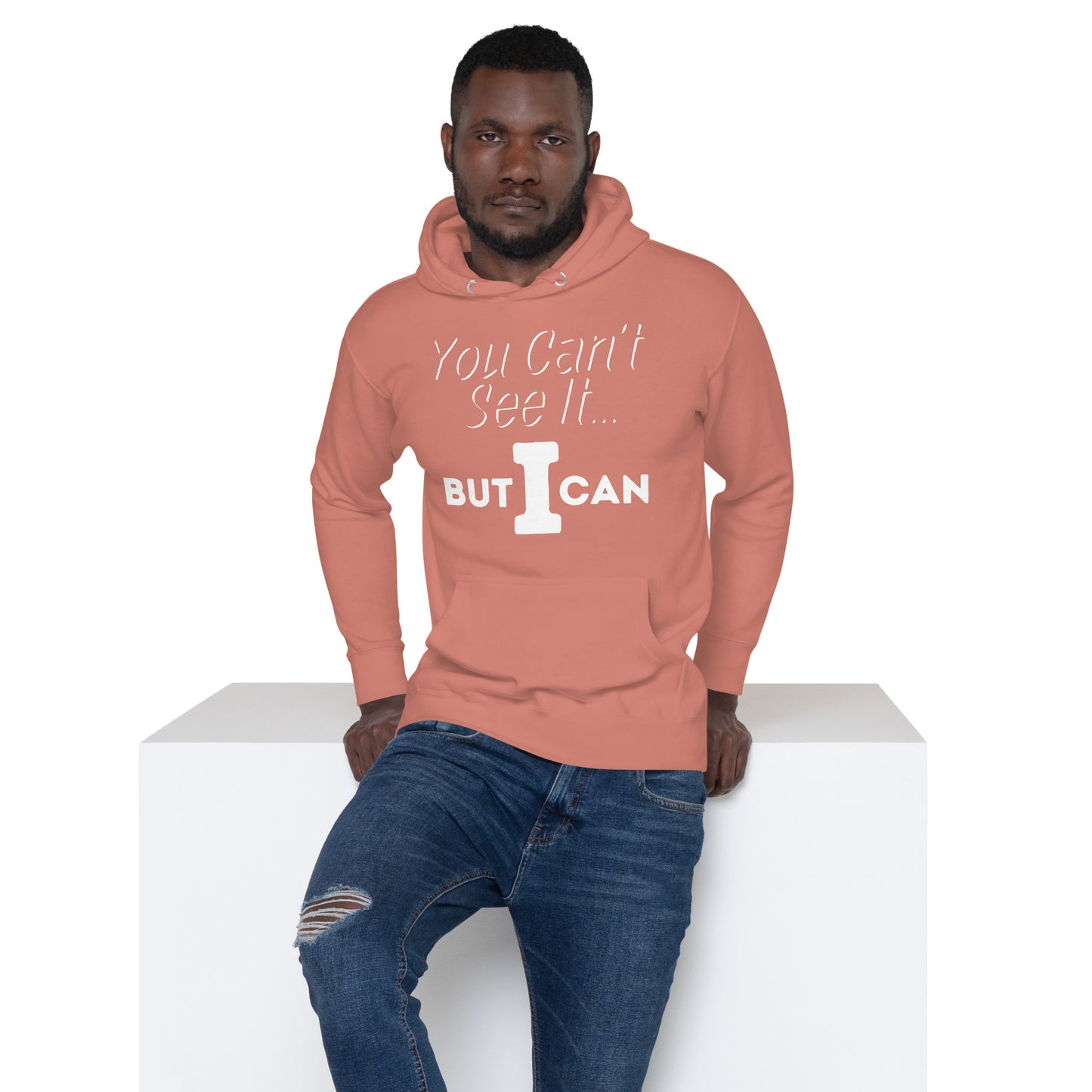 'You Can't See It' Hoodie